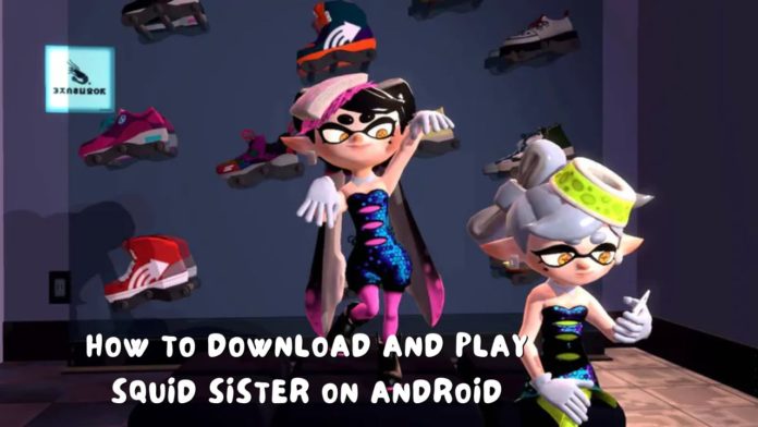 How to Download and Play Squid Sister on Android